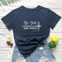 Load image into Gallery viewer, Be Still and Know Psalms 46:10 Christian Faith Based Graphics Tees Vintage Tops